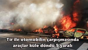 Tır ile otomobilin çarpışmasında araçlar küle döndü, 5 yaralı