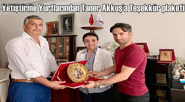 Yetiştirme Yurtlarından Taner Akkuş'a Teşekkür plaketi 