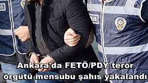 Ankara'da FETÖ/PDY terör örgütü mensubu şahıs yakalandı 