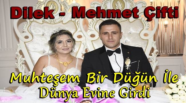 Dilek - Mehmet Çifti Muhteşem Bir Düğün İle Dünya Evine Girdiler