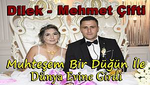 Dilek - Mehmet Çifti Muhteşem Bir Düğün İle Dünya Evine Girdiler