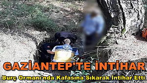 Gaziantep'te Bir İntihar Daha! Burç Ormanı'nda Kafasına Sıkarak İntihar Etti
