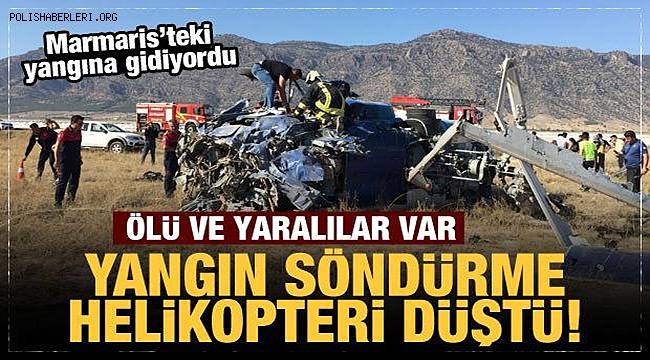 Marmaris'teki yangına destek için giden helikopter düştü, Ölü ve yaralılar var 