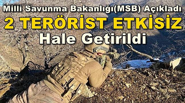 MSB, 2 PKK/YPG'li Teröristin Etkisiz Hale Getirildiğini Duyurdu