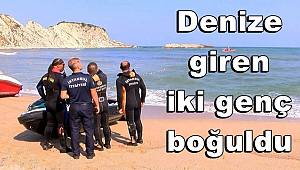Şile'de denize giren iki genç, dalgalara kapılarak boğuldu