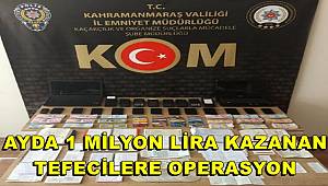 Ayda 1 milyon lira kazanan tefecilere operasyon 
