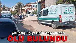 Çalıştığı iş yerinin deposunda ölü bulundu