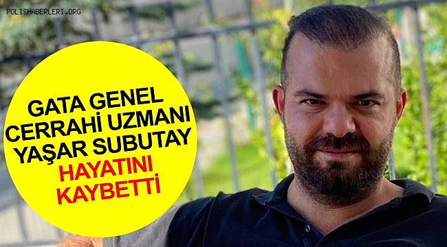 Genel cerrahi uzmanı Doç.Dr. Yaşar Subutay trafik kazasında hayatını kaybetti 