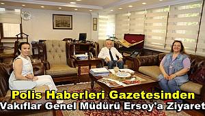 Haber Müdürü Altın'dan Vakıflar Genel Müdürü Ersoy'a Ziyaret  