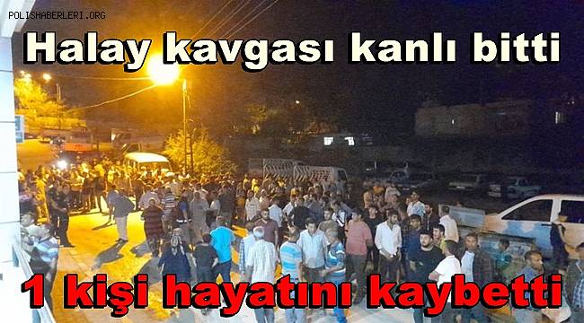 Hatay'da halay kavgası kanlı bitti 1 kişi hayatını kaybetti