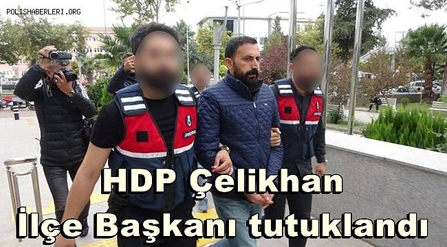 HDP Çelikhan İlçe Başkanı tutuklandı 
