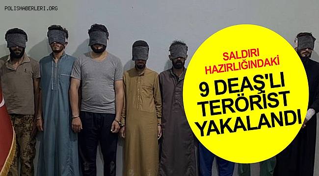 İçişleri Bakanlığı duyurdu, El Bab'da 4'ü sözde yönetici 9 DEAŞ'lı terörist yakalandı 