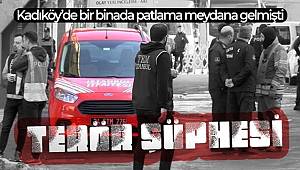 Kadıköy'deki patlamada terör şüphesi