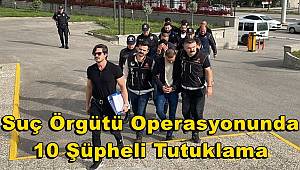 Karaman'daki suç örgütü operasyonunda 10 şüpheli tutuklama 