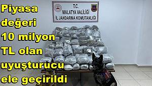 Malatya'da piyasa değeri 10 milyon TL olan uyuşturucu ele geçirildi 