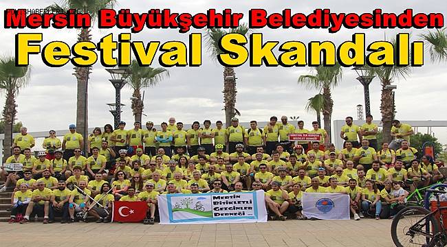 Mersin büyükşehir’den festival skandalı 