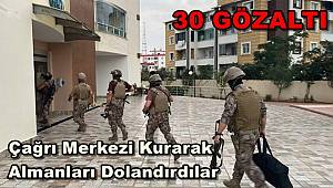 Mersin'de Çağrı Merkezi Kurarak Almanları Dolandırdıkları İddiasıyla 30 Şüpheli Yakalandı