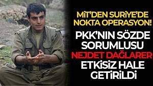 MİT, PKK/YPG'nin sözde tugay sorumlusunu etkisiz hale getirdi