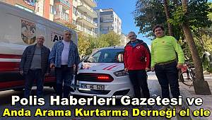 Polis Haberleri Gazetesi ve Anda Arama Kurtarma Derneği el ele