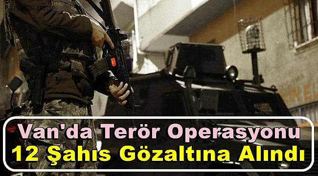 Van'da Terör Operasyonu!!! 