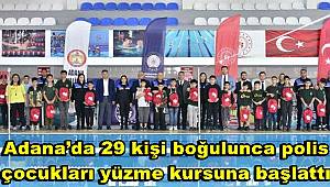Adana’da 29 kişi boğulunca polis çocukları yüzme kursuna başlattı 