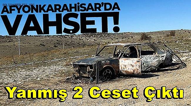 Afyonkarahisar'da vahşet 