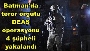 Batman'da terör örgütü DEAŞ operasyonu, 4 şüpheli yakalandı 