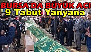 Bursa’da büyük acı...9 tabut yanyana 