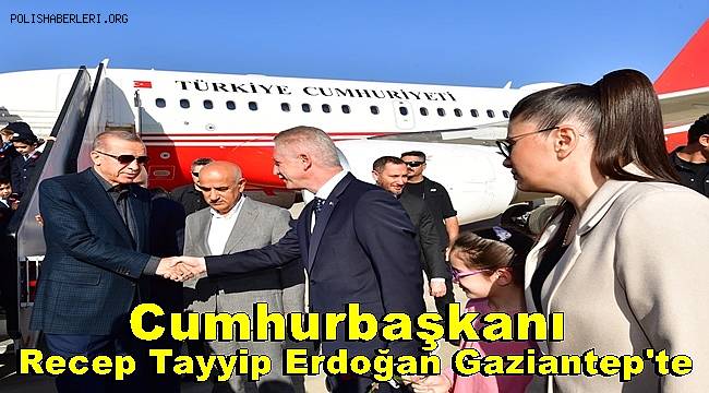 Cumhurbaşkanı Recep Tayyip Erdoğan Gaziantep'te 