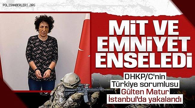 DHKP/C'nin Türkiye sorumlusu Gülten Matur İstanbul'da yakalandı 