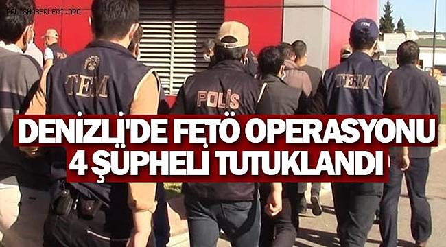 FETÖ operasyonunda 4 şüpheli tutuklandı