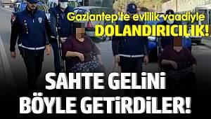 Gaziantep'te evlilik vaadiyle dolandırıcılık yaptığı iddia edilen kadın tutuklandı 