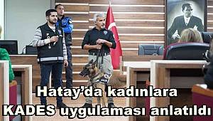 Hatay’da kadınlara KADES uygulaması anlatıldı 