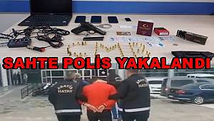 Hatay’da sahte polis yakalandı