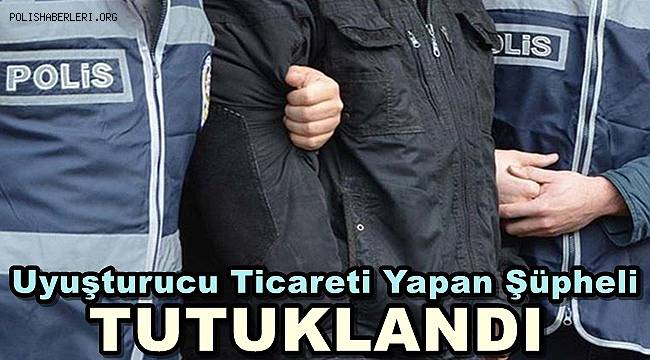 İstanbul'da Uyuşturucu Ticareti Yapan Şüpheli Tutuklandı