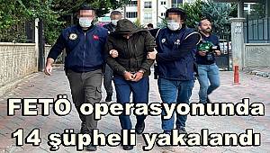 Mersin merkezli 3 ildeki FETÖ operasyonunda 14 şüpheli yakalandı