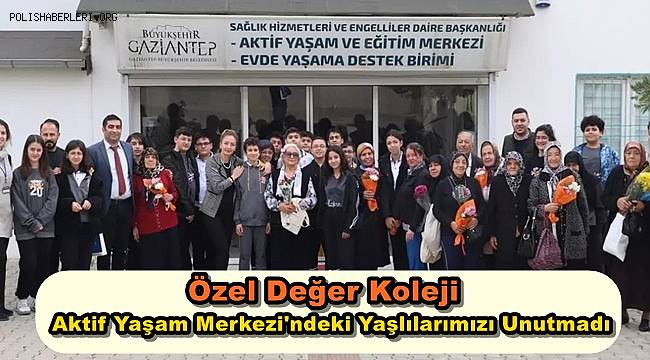 Özel Değer Koleji Aktif Yaşam Merkezi'ndeki Yaşlılarımızı Ziyaret Etti