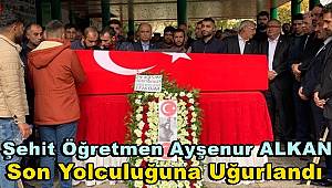 Şehit Öğretmen Ayşenur Alkan Son Yolculuğuna Uğurlandı