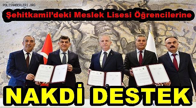 Şehitkamil’deki meslek lisesi öğrencilerine nakdi destek 