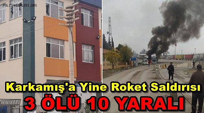 Terör Örgütünden Karkamış'a Saldırı! Roketlerden Biri Okula İsabet Etti: 3 Kişi Hayatını Kaybetti