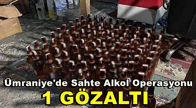 Ümraniye'de Depoya Sahte Alkol Operasyonu: 1 Gözaltı