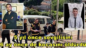 5 yıl önce sevgilisini 6 ay önce de kocasını öldüren kadına 24 yıl hapis