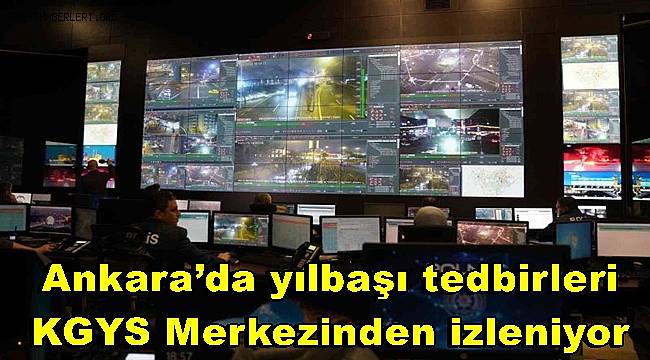 Ankara’da yılbaşı tedbirleri KGYS Merkezinden izleniyor 