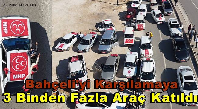 Bahçeli'yi karşılamaya binlerce araç gitti 