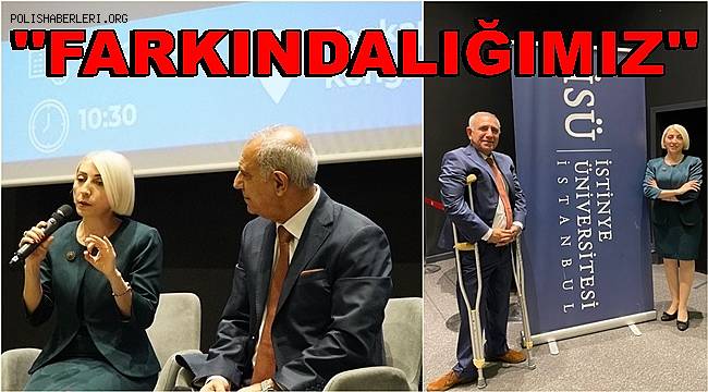 İstinye Üniversitesi ''Farklılık ve Farkındalık'' söyleşisi