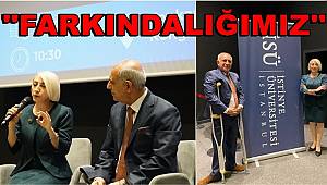 İstinye Üniversitesi ''Farklılık ve Farkındalık'' söyleşisi