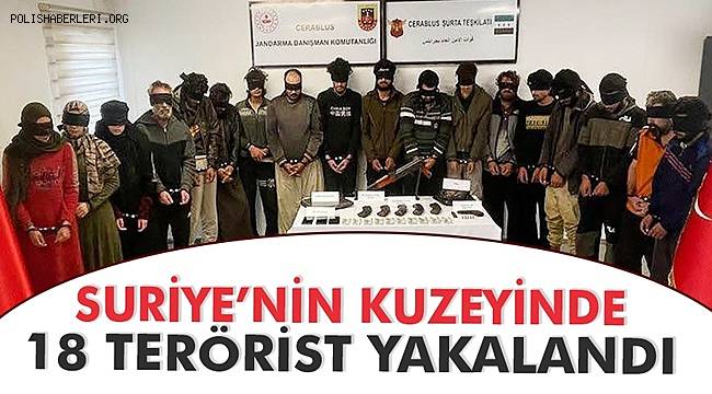 Gaziantep jandarması Suriye'de 18 DEAŞ'lı ve PKK'lı teröristi yakaladı