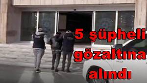 Gaziantep'te FETÖ operasyonunda 5 şüpheli gözaltına alındı
