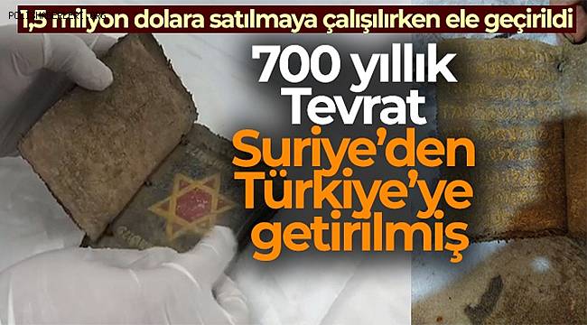 Giresun'da ele geçirilen 700 yıllık Tevrat Suriye'den Türkiye'ye getirilmiş 