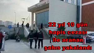 Hatay’da 22 yıl 10 gün hapis cezası ile aranan şahıs yakalandı